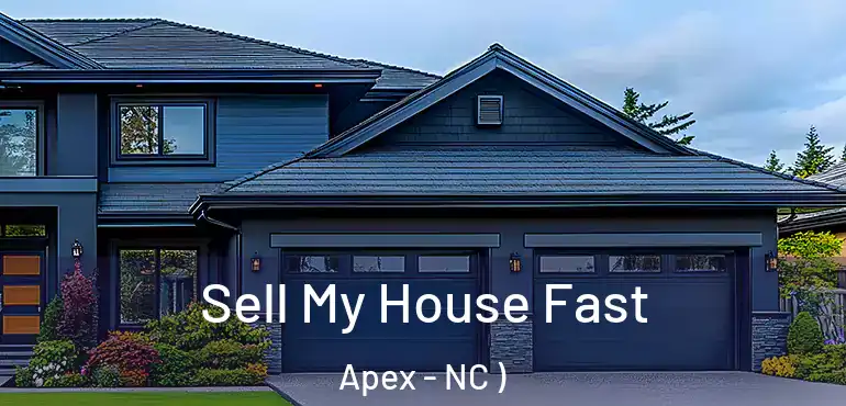  Sell My House Fast Apex - NC )