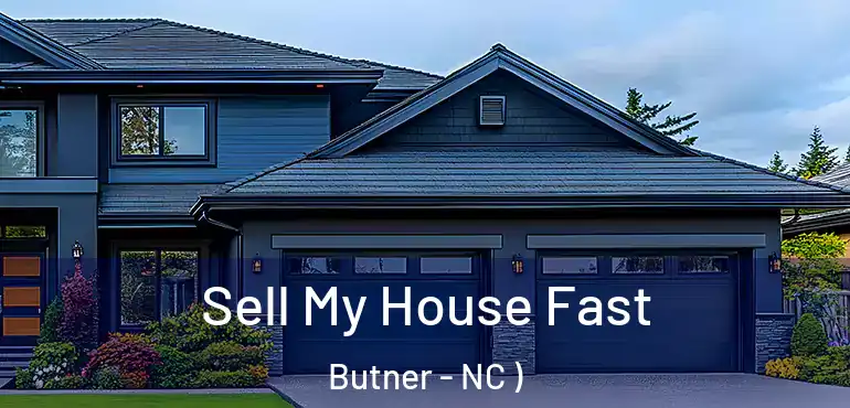  Sell My House Fast Butner - NC )