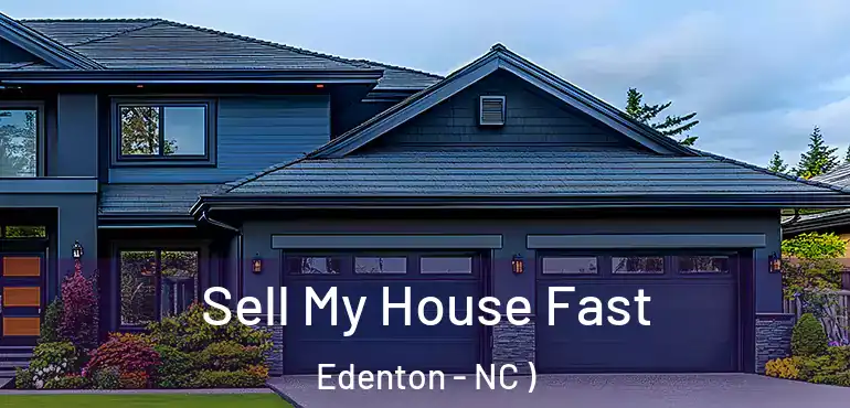  Sell My House Fast Edenton - NC )