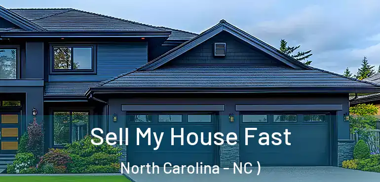  Sell My House Fast North Carolina - NC )