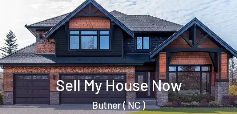  Sell My House Now Butner ( NC )
