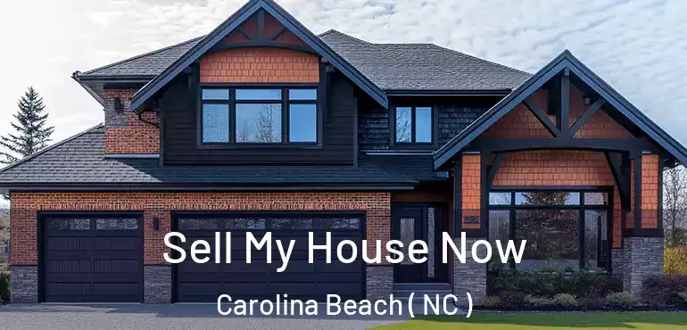  Sell My House Now Carolina Beach ( NC )