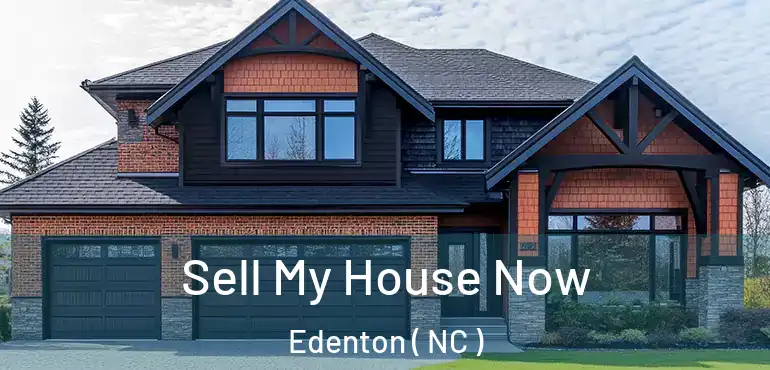  Sell My House Now Edenton ( NC )
