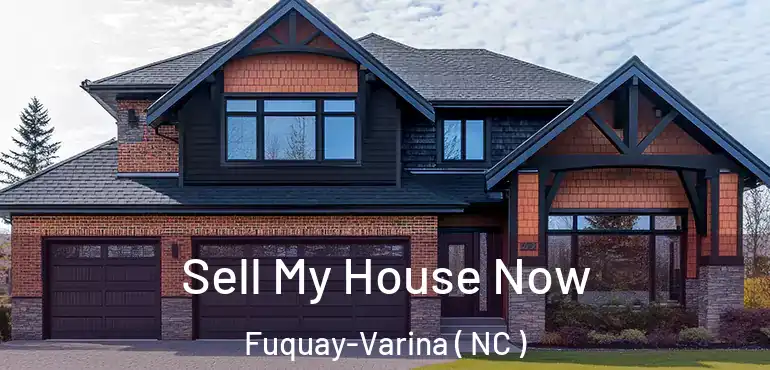  Sell My House Now Fuquay-Varina ( NC )