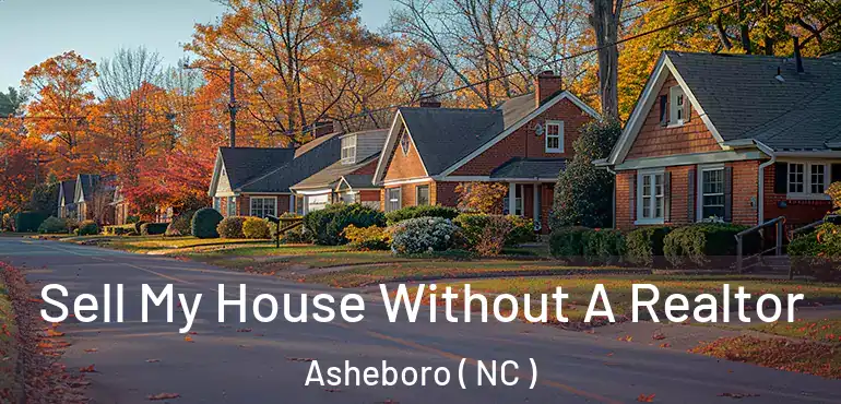  Sell My House Without A Realtor Asheboro ( NC )