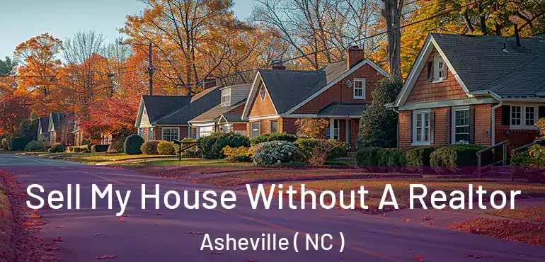  Sell My House Without A Realtor Asheville ( NC )