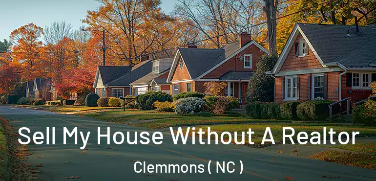  Sell My House Without A Realtor Clemmons ( NC )