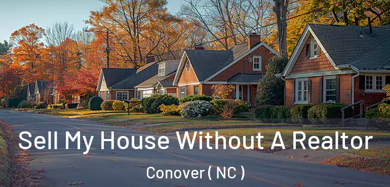  Sell My House Without A Realtor Conover ( NC )