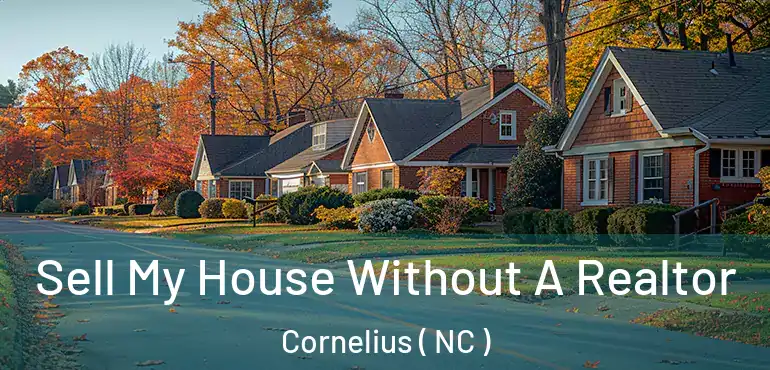  Sell My House Without A Realtor Cornelius ( NC )