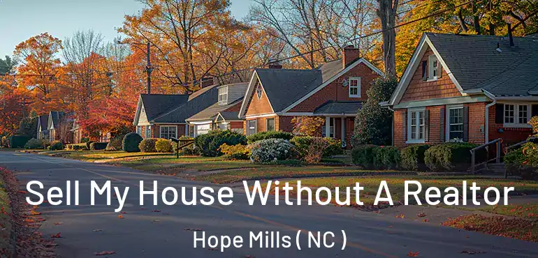  Sell My House Without A Realtor Hope Mills ( NC )