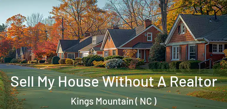  Sell My House Without A Realtor Kings Mountain ( NC )