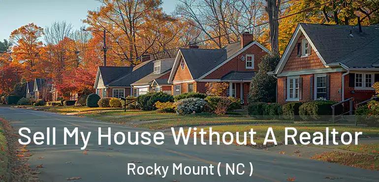  Sell My House Without A Realtor Rocky Mount ( NC )
