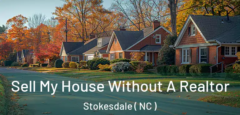  Sell My House Without A Realtor Stokesdale ( NC )