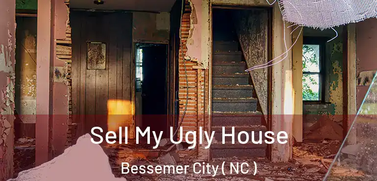  Sell My Ugly House Bessemer City ( NC )