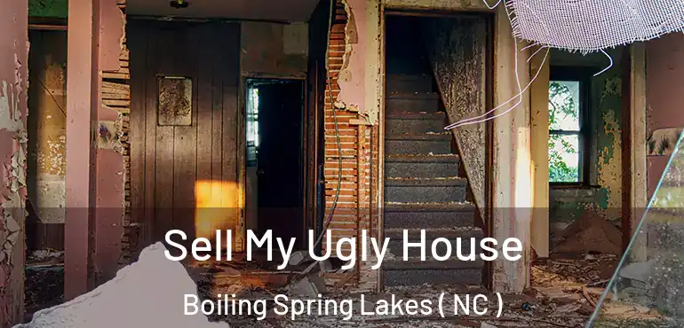  Sell My Ugly House Boiling Spring Lakes ( NC )