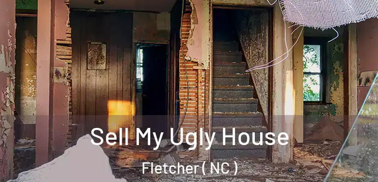  Sell My Ugly House Fletcher ( NC )