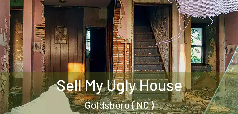  Sell My Ugly House Goldsboro ( NC )