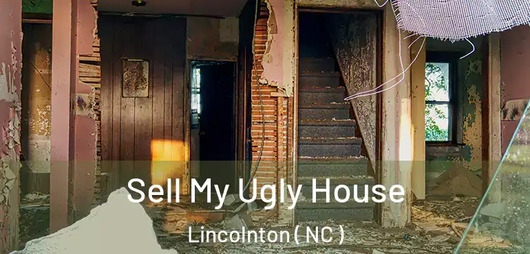  Sell My Ugly House Lincolnton ( NC )