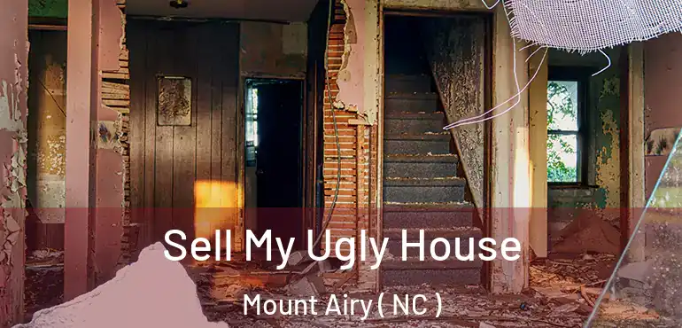  Sell My Ugly House Mount Airy ( NC )