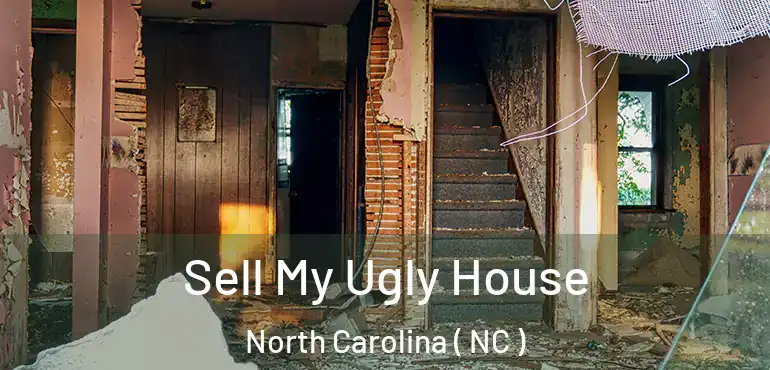  Sell My Ugly House North Carolina ( NC )