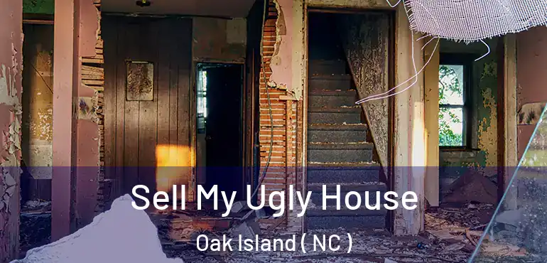  Sell My Ugly House Oak Island ( NC )