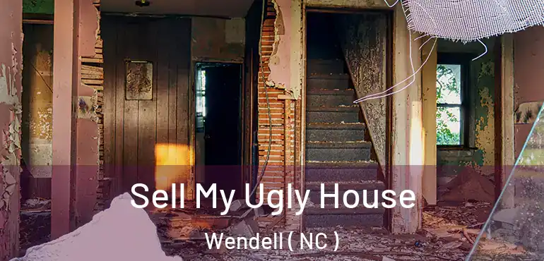  Sell My Ugly House Wendell ( NC )