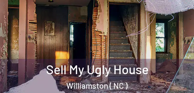  Sell My Ugly House Williamston ( NC )