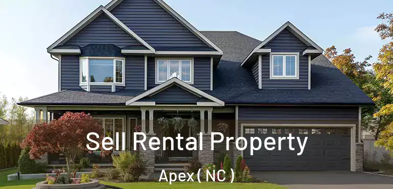  Sell Rental Property Apex ( NC )