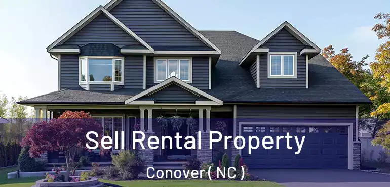  Sell Rental Property Conover ( NC )