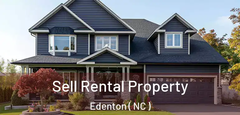  Sell Rental Property Edenton ( NC )