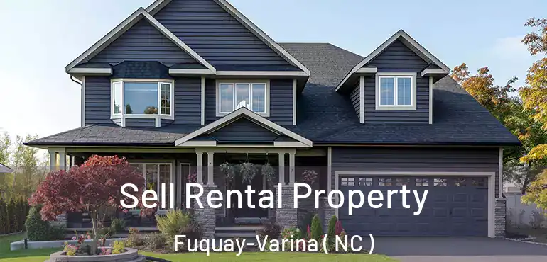  Sell Rental Property Fuquay-Varina ( NC )