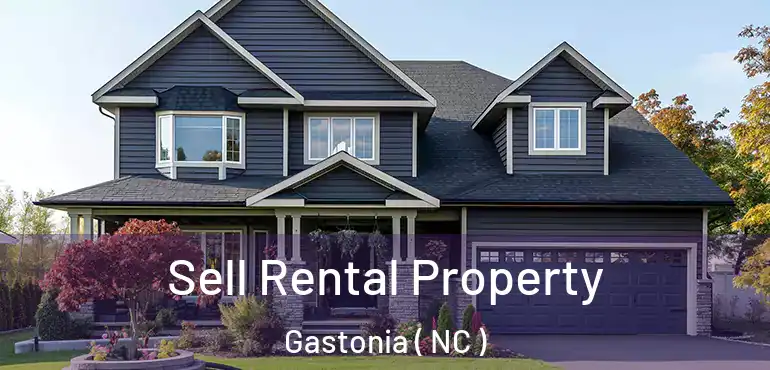  Sell Rental Property Gastonia ( NC )