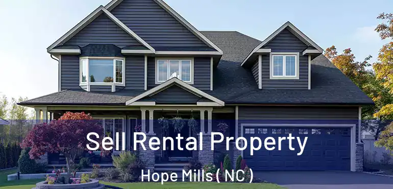  Sell Rental Property Hope Mills ( NC )
