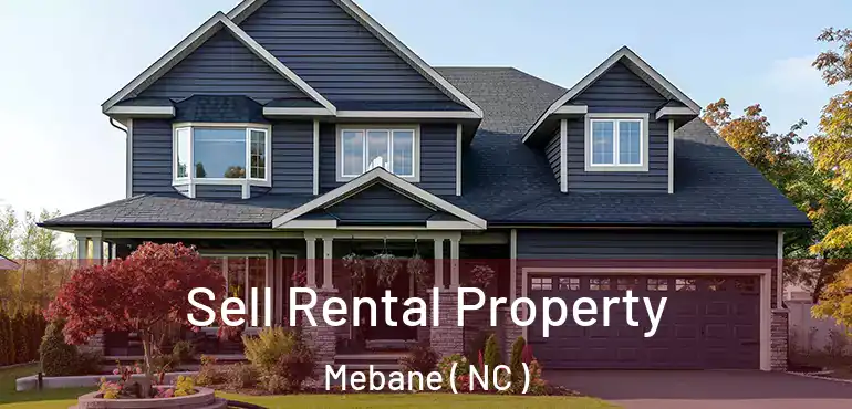  Sell Rental Property Mebane ( NC )