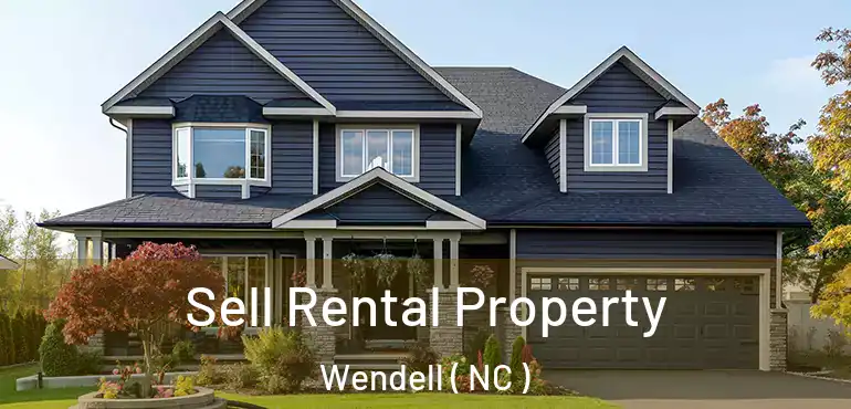  Sell Rental Property Wendell ( NC )