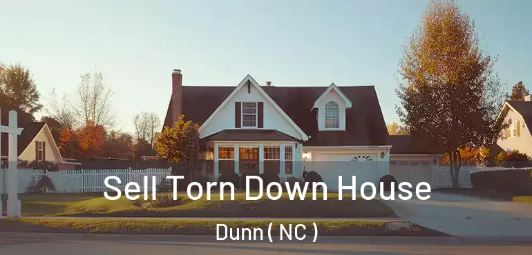  Sell Torn Down House Dunn ( NC )