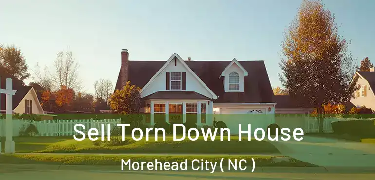  Sell Torn Down House Morehead City ( NC )