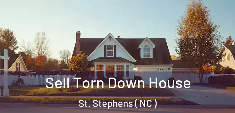  Sell Torn Down House St. Stephens ( NC )