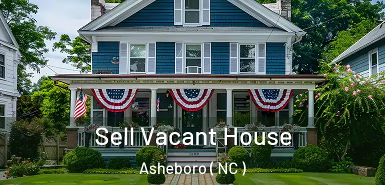  Sell Vacant House Asheboro ( NC )