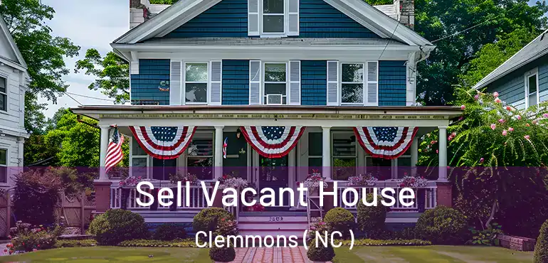  Sell Vacant House Clemmons ( NC )