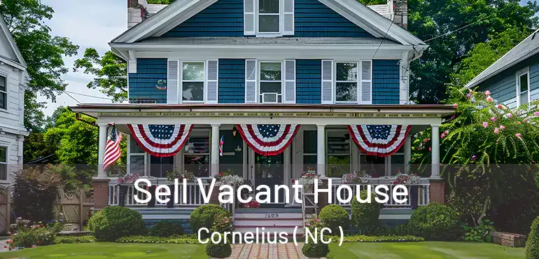  Sell Vacant House Cornelius ( NC )