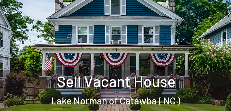  Sell Vacant House Lake Norman of Catawba ( NC )
