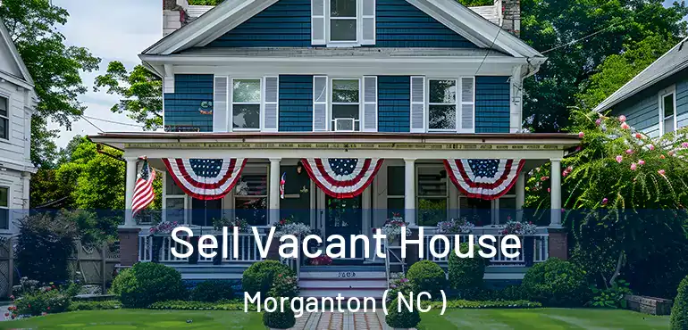  Sell Vacant House Morganton ( NC )
