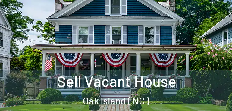  Sell Vacant House Oak Island ( NC )