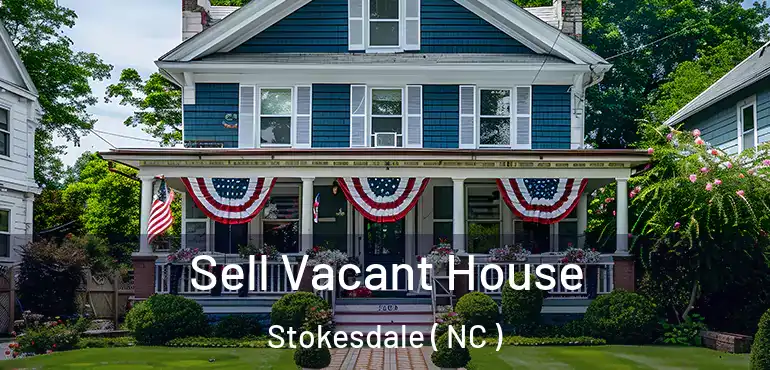  Sell Vacant House Stokesdale ( NC )