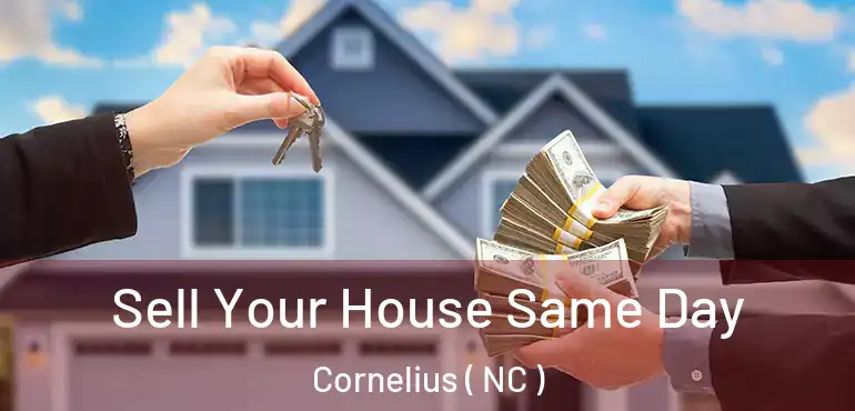  Sell Your House Same Day Cornelius ( NC )