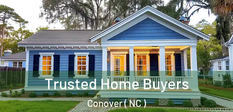  Trusted Home Buyers Conover ( NC )