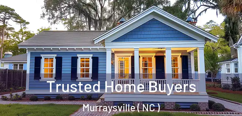  Trusted Home Buyers Murraysville ( NC )