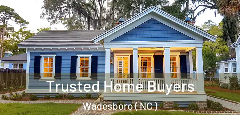  Trusted Home Buyers Wadesboro ( NC )