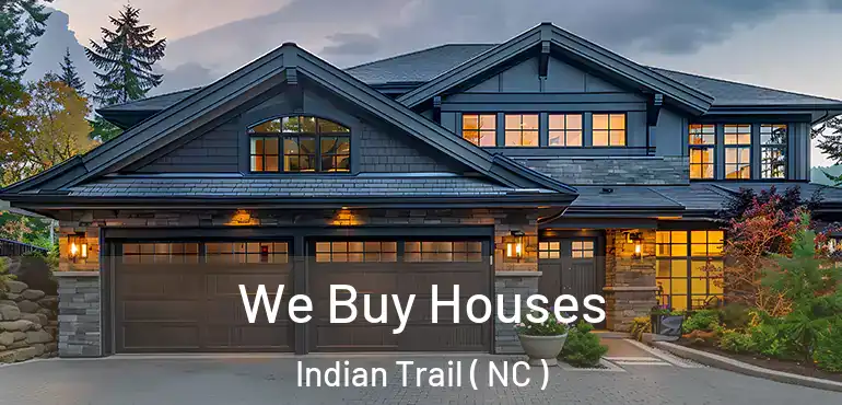  We Buy Houses Indian Trail ( NC )